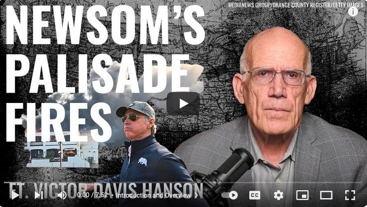 Wildfires are ‘a DEI, Green New Deal disaster’ * WorldNetDaily * by Victor Davis Hanson [Video]