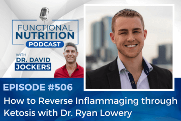 Episode #506: How to Reverse Inflammaging through Ketosis with Dr. Ryan Lowery [Video]