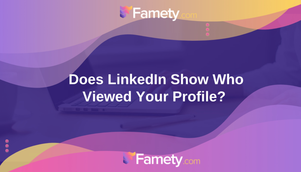 Does LinkedIn Show Who Viewed Your Profile? [Video]