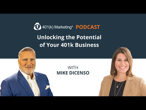 Unlocking the Potential of Your 401k Business with Mike DiCenso (Ep.47) [Video]