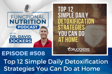 Episode #508: Top 12 Simple Daily Detoxification Strategies You Can Do at Home [Video]